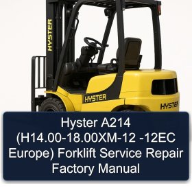 Hyster A214 (H14.00-18.00XM-12 -12EC Europe) Forklift Service Repair Factory Manual