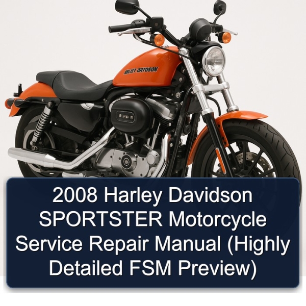 2008 Harley Davidson SPORTSTER Motorcycle Service Repair Manual (Highly Detailed FSM Preview)