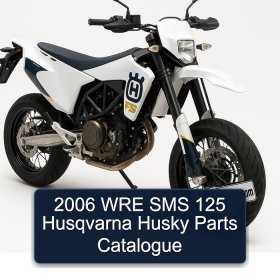 2006 WRE SMS 125 Husqvarna Husky Parts Catalogue