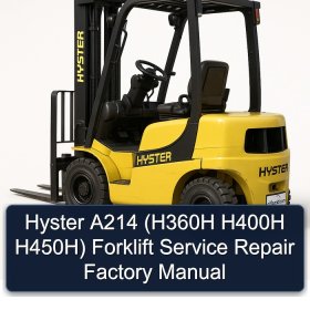 Hyster A214 (H360H H400H H450H) Forklift Service Repair Factory Manual