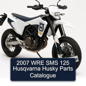 2007 WRE SMS 125 Husqvarna Husky Parts Catalogue