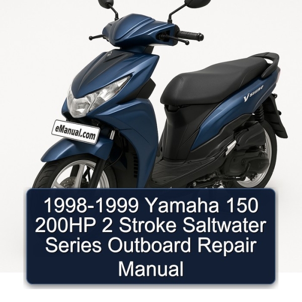 1998-1999 Yamaha 150 200HP 2 Stroke Saltwater Series Outboard Repair Manual