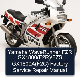 Yamaha WaveRunner FZR GX1800(F2R)/FZS GX1800A(F2C) Factory Service Repair Manual