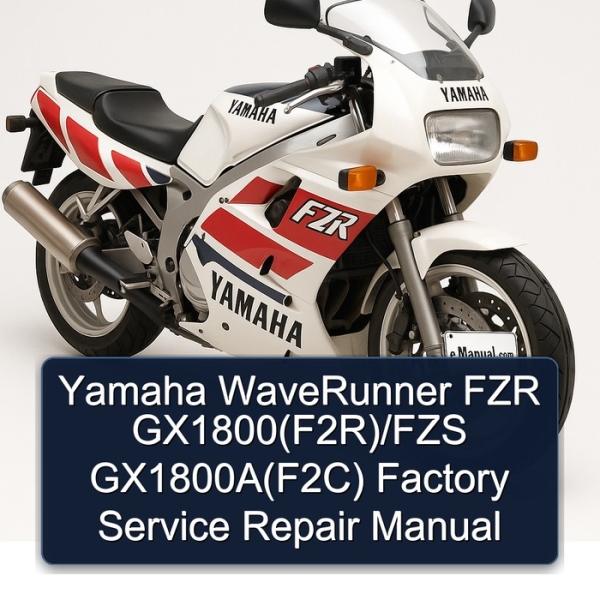 Yamaha WaveRunner FZR GX1800(F2R)/FZS GX1800A(F2C) Factory Service Repair Manual