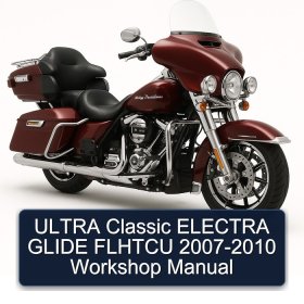 ULTRA Classic ELECTRA GLIDE FLHTCU 2007-2010 Workshop Manual