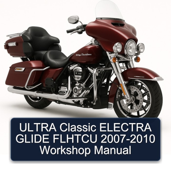 ULTRA Classic ELECTRA GLIDE FLHTCU 2007-2010 Workshop Manual