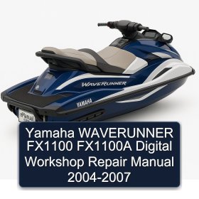 Yamaha WAVERUNNER FX1100 FX1100A Digital Workshop Repair Manual 2004-2007