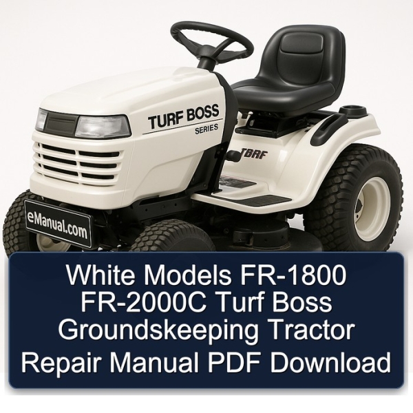 White Models FR-1800 FR-2000C Turf Boss Groundskeeping Tractor Repair Manual PDF Download