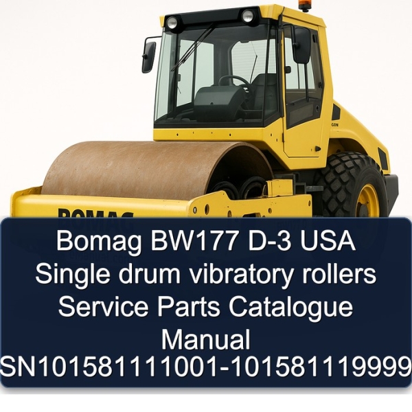 Bomag BW177 D-3 USA Single drum vibratory rollers Service Parts Catalogue Manual SN101581111001-101581119999