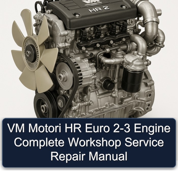 VM Motori HR Euro 2-3 Engine Complete Workshop Service Repair Manual