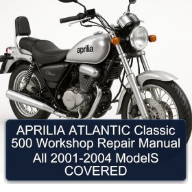 APRILIA ATLANTIC Classic 500 Workshop Repair Manual All 2001-2004 ModelS COVERED