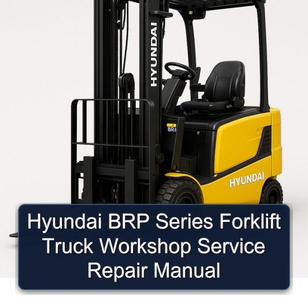 Hyundai BRP Series Forklift Truck Workshop Service Repair Manual