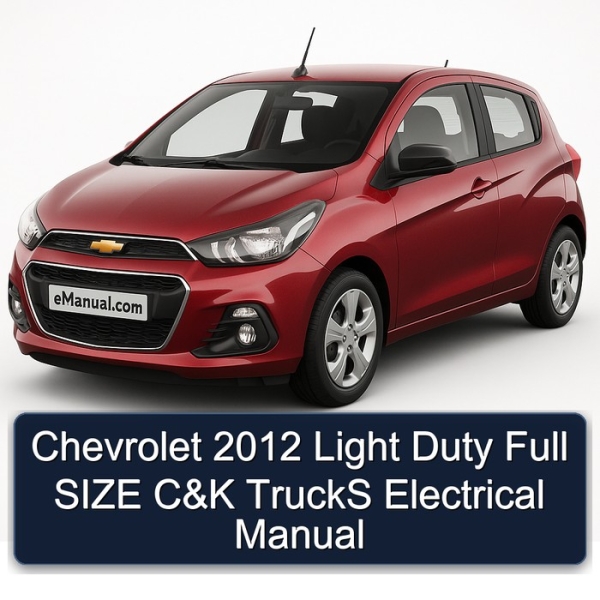 Chevrolet 2012 Light Duty Full SIZE C&K TruckS Electrical Manual