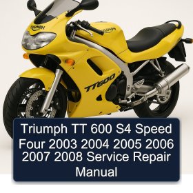Triumph TT 600 S4 Speed Four 2003 2004 2005 2006 2007 2008 Service Repair Manual
