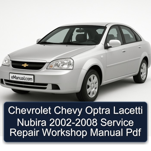 Chevrolet Chevy Optra Lacetti Nubira 2002-2008 Service Repair Workshop Manual Pdf