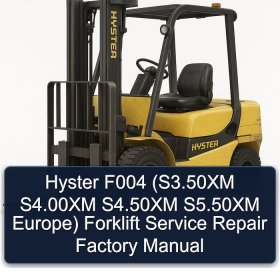 Hyster F004 (S3.50XM S4.00XM S4.50XM S5.50XM Europe) Forklift Service Repair Factory Manual
