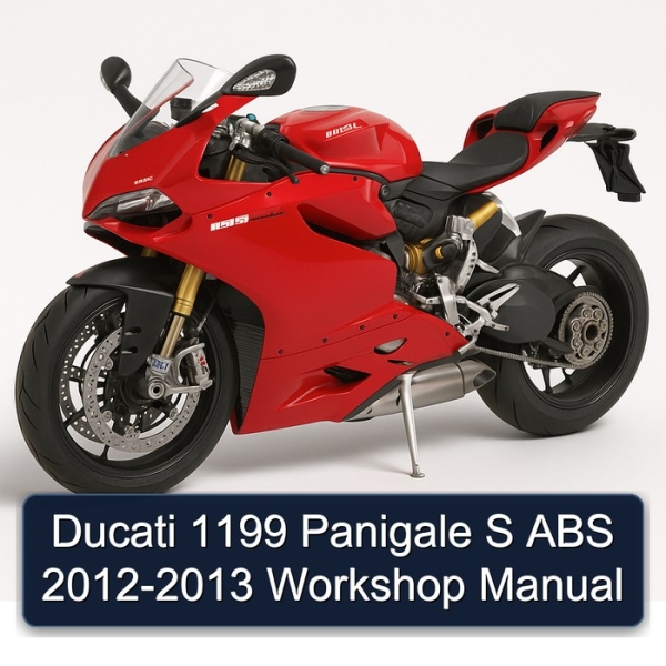 Ducati 1199 Panigale S ABS 2012-2013 Workshop Manual