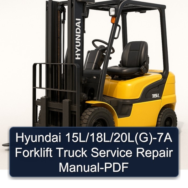 Hyundai 15L/18L/20L(G)-7A Forklift Truck Service Repair Manual-PDF