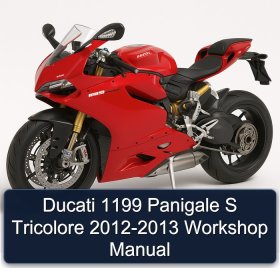 Ducati 1199 Panigale S Tricolore 2012-2013 Workshop Manual