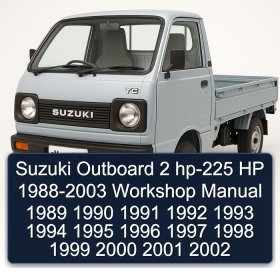 Suzuki Outboard 2 hp-225 HP 1988-2003 Workshop Manual 1989 1990 1991 1992 1993 1994 1995 1996 1997 1998 1999 2000 2001 2002