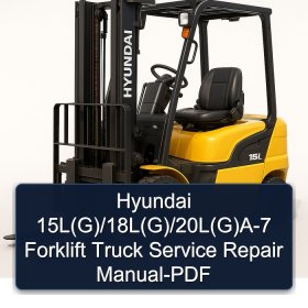 Hyundai 15L(G)/18L(G)/20L(G)A-7 Forklift Truck Service Repair Manual-PDF
