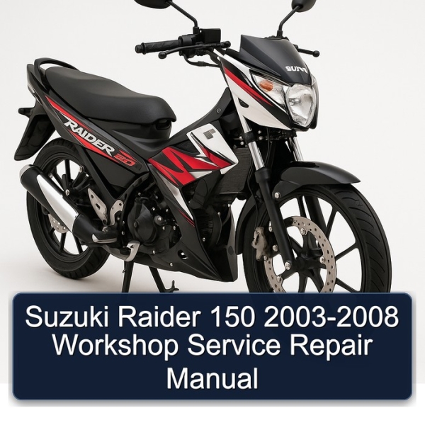 Suzuki Raider 150 2003-2008 Workshop Service Repair Manual