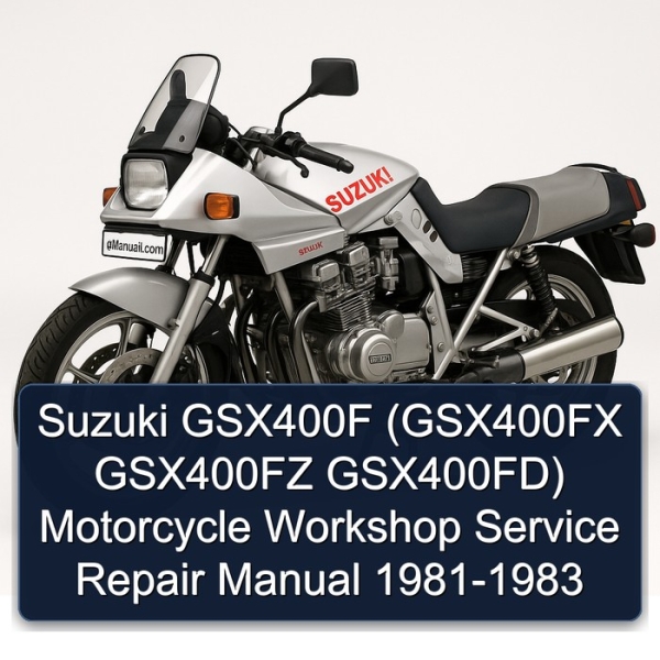 Suzuki GSX400F (GSX400FX GSX400FZ GSX400FD) Motorcycle Workshop Service Repair Manual 1981-1983