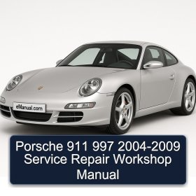 Porsche 911 997 2004-2009 Service Repair Workshop Manual