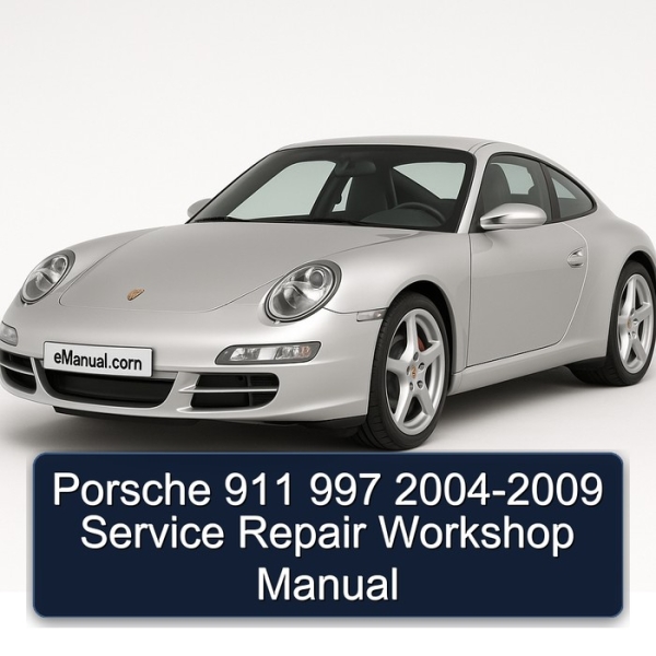 Porsche 911 997 2004-2009 Service Repair Workshop Manual
