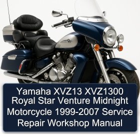 Yamaha XVZ13 XVZ1300 Royal Star Venture Midnight Motorcycle 1999-2007 Service Repair Workshop Manual