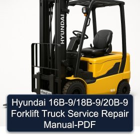 Hyundai 16B-9/18B-9/20B-9 Forklift Truck Service Repair Manual-PDF