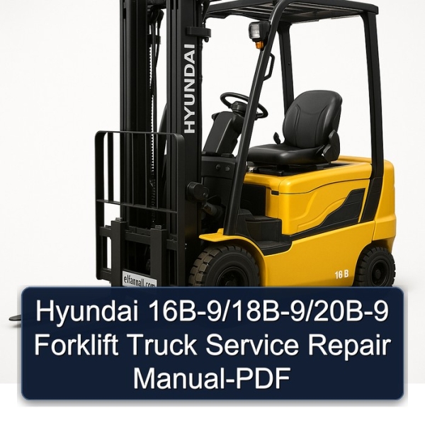 Hyundai 16B-9/18B-9/20B-9 Forklift Truck Service Repair Manual-PDF