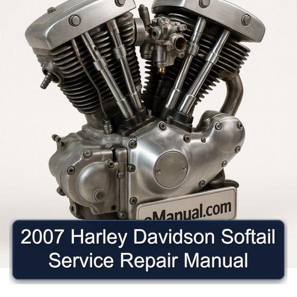 2007 Harley Davidson Softail Service Repair Manual