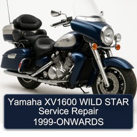 Yamaha XV1600 WILD STAR Service Repair 1999-ONWARDS