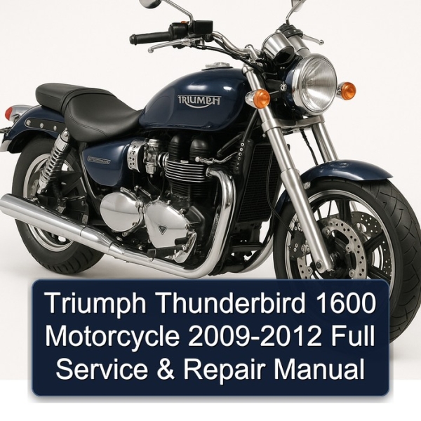 Triumph Thunderbird 1600 Motorcycle 2009-2012 Full Service & Repair Manual