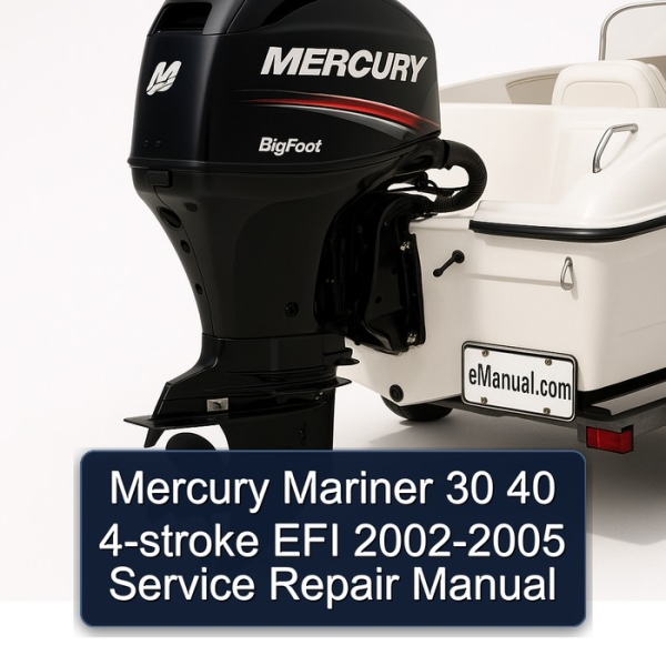 Mercury Mariner 30 40 4-stroke EFI 2002-2005 Service Repair Manual