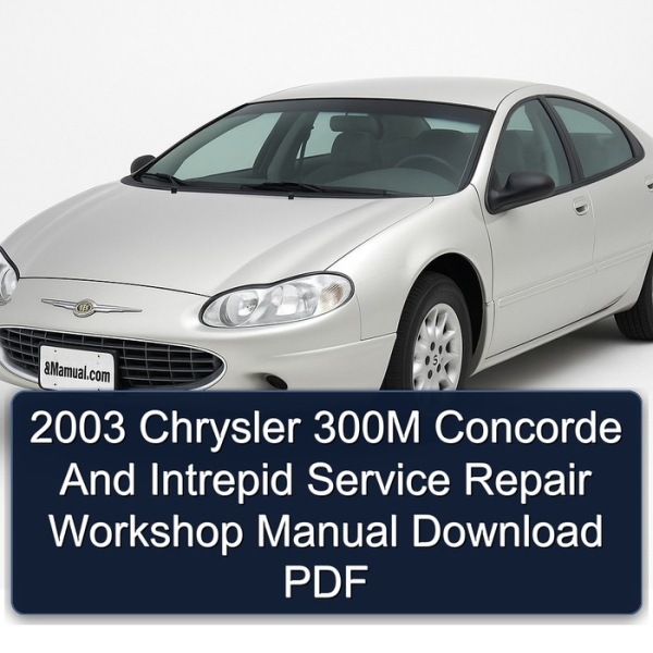 2003 Chrysler 300M Concorde And Intrepid Service Repair Workshop Manual Download PDF