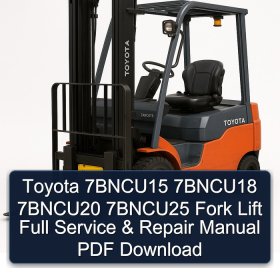 Toyota 7BNCU15 7BNCU18 7BNCU20 7BNCU25 Fork Lift Full Service & Repair Manual PDF Download