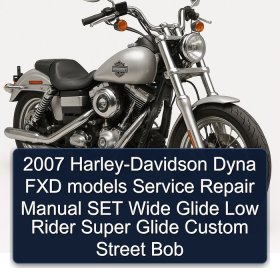 2007 Harley-Davidson Dyna FXD models Service Repair Manual SET Wide Glide Low Rider Super Glide Custom Street Bob