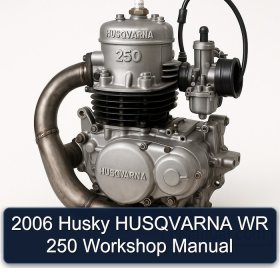 2006 Husky HUSQVARNA WR 250 Workshop Manual