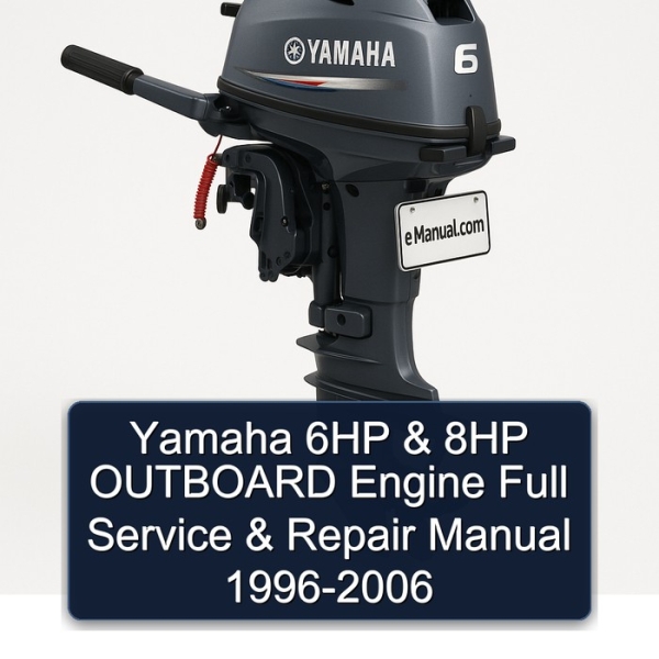 Yamaha 6HP & 8HP OUTBOARD Engine Full Service & Repair Manual 1996-2006