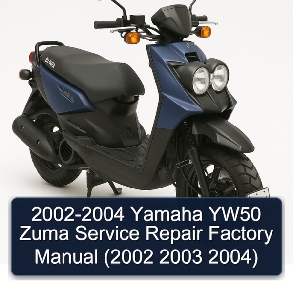 2002-2004 Yamaha YW50 Zuma Service Repair Factory Manual (2002 2003 2004)
