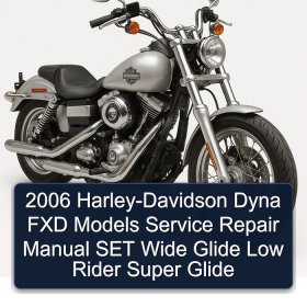 2006 Harley-Davidson Dyna FXD Models Service Repair Manual SET Wide Glide Low Rider Super Glide