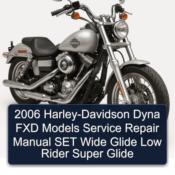 2006 Harley-Davidson Dyna FXD Models Service Repair Manual SET Wide Glide Low Rider Super Glide