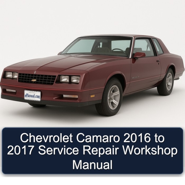 Chevrolet Camaro 2016 to 2017 Service Repair Workshop Manual