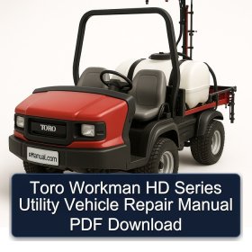 Toro Workman HD Series Utility Vehicle Repair Manual PDF Download