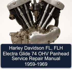 Harley Davidson FL, FLH Electra Glide 74 OHV Panhead Service Repair Manual 1959-1969