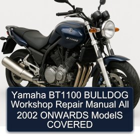 Yamaha BT1100 BULLDOG Workshop Repair Manual All 2002 ONWARDS ModelS COVERED