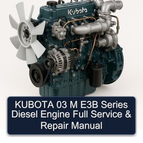 KUBOTA 03 M E3B Series Diesel Engine Full Service & Repair Manual