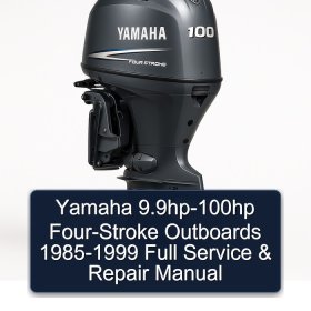Yamaha 9.9hp-100hp Four-Stroke Outboards 1985-1999 Full Service & Repair Manual
